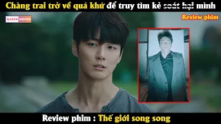 Chàng trai trở về quá khứ để truy tìm kẻ so.á.t hạ.i mình - Tóm tắt phim Hàn