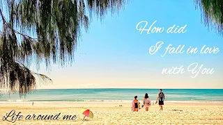 How did I fall in love with You - Yao Si Ting , Relaxing Music - Life Around Me 🎼🎻  in Australia