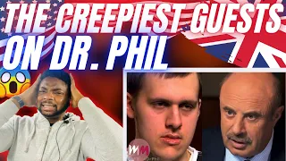 🇬🇧BRIT Reacts To THE CREEPIEST & MOST DISTURBED GUESTS TO APPEAR ON DR PHIL!