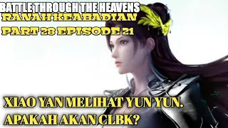 SPOILER BTTH(RANAH KEABADIAN Part 28 eps.21) XIAO YAN MELIHAT YUN YUN. APAKAH AKAN CLBK?