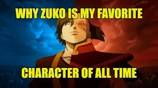 Why Zuko is My Favorite Character of All Time.