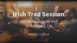 2024.03.13 13th Moon Irish Trad Set