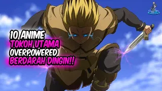 BERDARAH DINGIN!! Inilah 10 Anime dimana Tokoh Utama Overpower Berdarah Dingin!