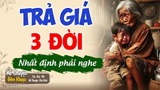 15 Phút Nghe Kể Chuyện Ngủ Ngon "TRẢ GIÁ 3 ĐỜI" | Nghe Truyện Ngủ Ngon #Nghetruyendengu