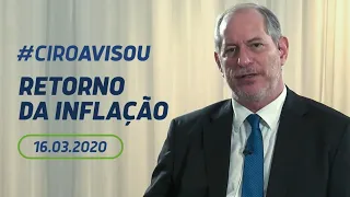 #CiroAvisou: Retorno da inflação