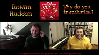 Jazz Transcription Clinic - Ep.17 - Rowan Hudson