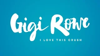 Gigi Rowe - I Love This Crush (Official Lyric Video)