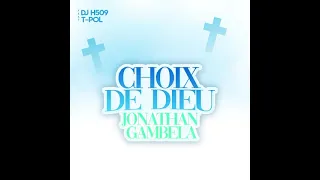 Choix de Dieu Jonathan Gambela [Remix Konpa by Dj H509] 2023