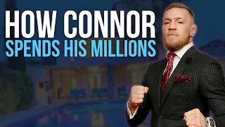 How does Conor McGregor Spends His MILLIONS!?!?