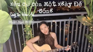 Nếu Chỉ Còn Một Ngày Để Sống - Sáng tác: Hoài An - Ngân Nga cover