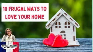 10 Frugal Ways to Love Your Home. #sunday #frugalliving #diy #free #home