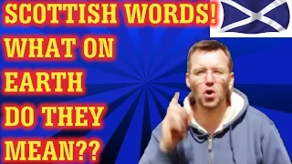 Common Scottish words and Idioms with their English Equivalent. Visit Scotland with confidence!