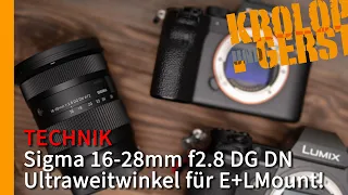 Sigma 16-28mm f2.8 DG DN - Ultraweitwinkel für E+LMount!📷 Krolop&Gerst