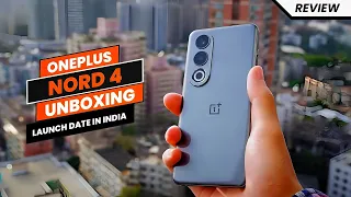 OnePlus Nord 4 Unboxing & Review | Price in India & Launch Date | Best Budget Phone 2024!