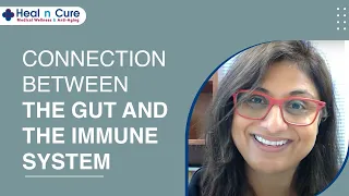 Connection between the gut and the immune system | Dr. Meena | Heal n Cure Wellness Clinic