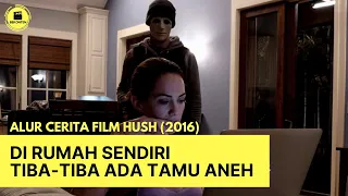 DI RUMAH SENDIRI ITU H0R0R CUY!! || Ulas alur cerita film HUSH (2016)