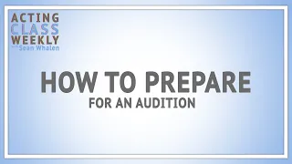 Acting Class Weekly: How to Prepare for an Audition | AfterBuzz TV