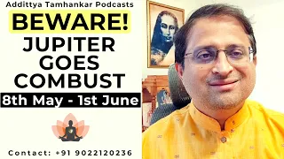 Beware! Jupiter Goes Combust: 8th May - 1st June 2024 | Combust Jupiter 2024 | Jupiter Combust