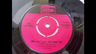 The Spectres – (We Ain’t Got) Nothin’ Yet –  Mod/Psych dancer – Status Quo