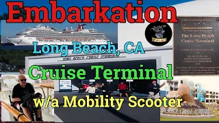 A How to Embarkation Guide~Long Beach, CA Cruise Terminal w/a Mobility Scooter~Carnival Cruise Line