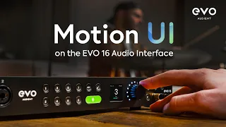 What is Motion UI? | EVO 16 Audio Interface