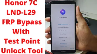 Honor 7C LND-L29 FRP Bypass With Test Point Unlock Tool - honor 7c frp bypass - lnd-l29 frp bypass