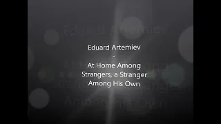 Eduard Artemiev - At Home Among Strangers, a Stranger Among His Own (version?)