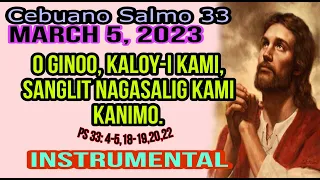 MARCH 5, 2023- INSTRUMENTAL CEBUANO SALMO 33- O GINOO, KALOY-I KAMI, SANGLIT NAGASALIG KAMI KANIMO.