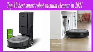 Top 10 best smart robot vacuum cleaner in 2021