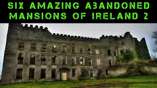 Six AMAZING Abandoned Mansions of Ireland (Part 2) | Abandoned Places Ireland EP 22