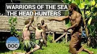 Warriors Of The Sea. The Head-Hunters | Tribes - Planet Doc Full Documentaries