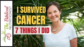 7 Steps To Surviving And Preventing Cancer - A MUST WATCH!