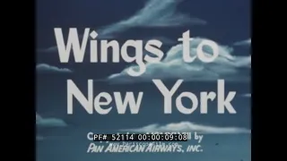 PAN AM AIRLINES 1948 NEW YORK CITY TRAVELOGUE MOVIE  "WINGS TO NEW YORK"  LOCKHEED CONNIE  52114 MD