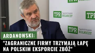 Ardanowski: zagraniczne firmy trzymają łapę na polskim eksporcie zbóż