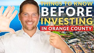 5 Things to Know BEFORE Investing in Orange County | Orange County Real Estate Investing Tips