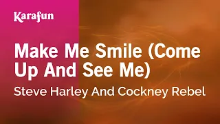 Make Me Smile (Come Up And See Me) - Steve Harley And Cockney Rebel | Karaoke Version | KaraFun