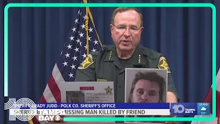Polk Co. Sheriff Grady Judd says missing man was killed by someone he considered 'a brother'