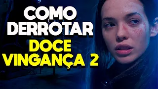 COMO DERROTAR DOCE VINGANÇA 2 - RECAP