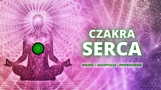 CZAKRA SERCA | Miłość, akceptacja, przebaczenie | Afirmacje + fale alpha