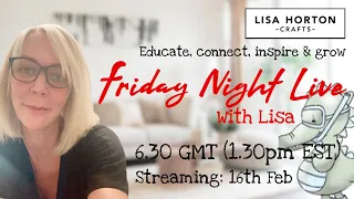 Lisa Horton Crafts - Friday Night Live New Launch