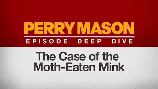 The Case of the Moth-Eaten Mink | Perry Mason Episode Deep Dive