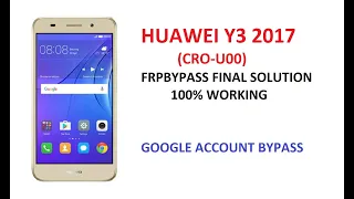 huawei y3 2017 frp bypass || huawei y3 2017 google account bypass || huawei cro u00 frp unlock