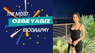 Best Ozge Yagiz Biography 2024 | Best Model Biography 2024 Best Model Biography Review 2024 |