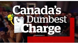 Canada's Dumbest Charge (CBC Marketplace)
