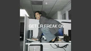 Get Ur Freak On (feat. ThaGataNegrra)