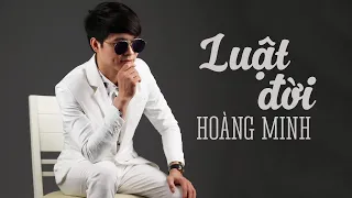 Luật Đời - Hoàng Minh (Lyrics)