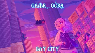 (Remastered Audio) Bay City Sung By @GawrGura​