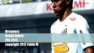 DREAMERS   SAVOIR ADORE PES 2013 FABIO W