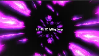 A.T Mix 103 Uplifting Energy