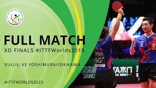 FULL MATCH REPLAY | XU/LIU (CHN) vs YOSHIMURA/ISHIKAWA (JPN) | XD FINALS | #ITTFWorlds2019
